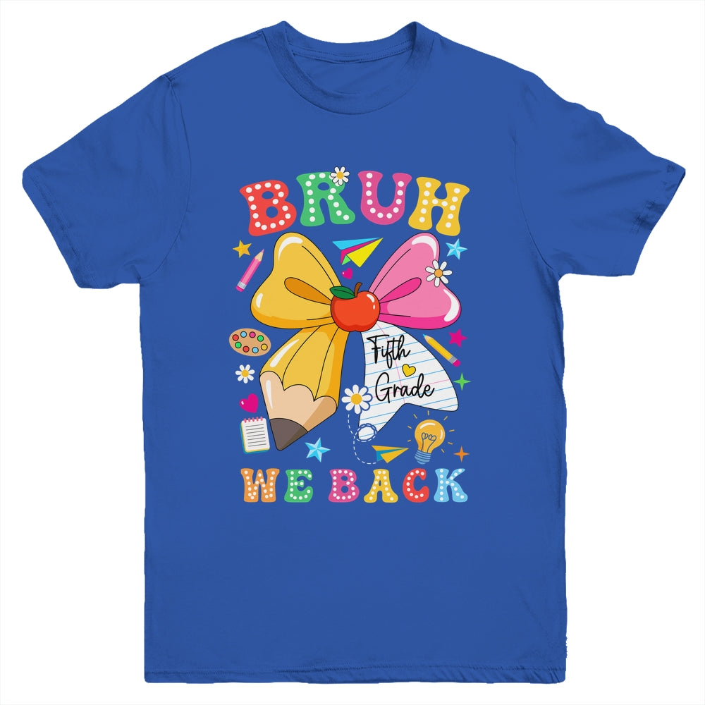 Bruh We Back Fifth Grade Pencil Bow Back To School 5th Grade Youth Shirt | teecentury