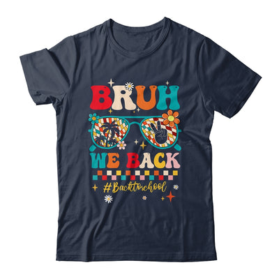 Bruh We Back First Day Of School Back To School For Teachers Shirt & Hoodie | teecentury