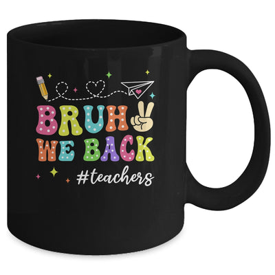 Bruh We Back First Day Of School Teachers Back To School Mug | teecentury
