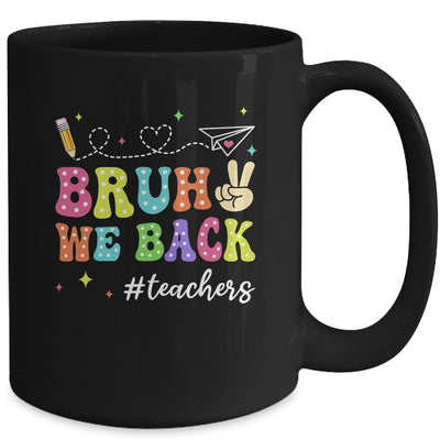 Bruh We Back First Day Of School Teachers Back To School Mug | teecentury