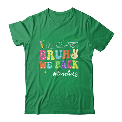 Bruh We Back First Day Of School Teachers Back To School Shirt & Hoodie | teecentury