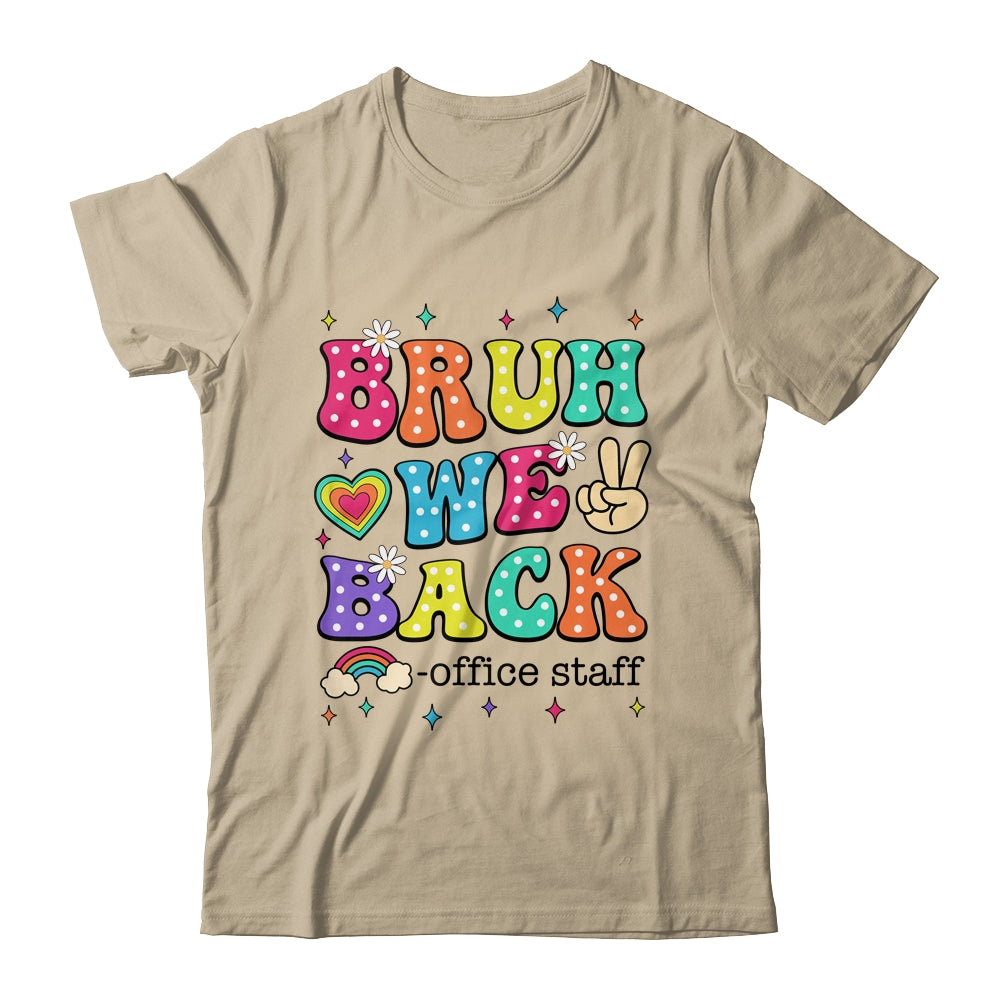 Bruh We Back Office Staff Happy First Day Of School Shirt & Hoodie | teecentury