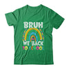 Bruh We Back Rainbow Teachers Kids Back To School Bruh Shirt & Hoodie | teecentury