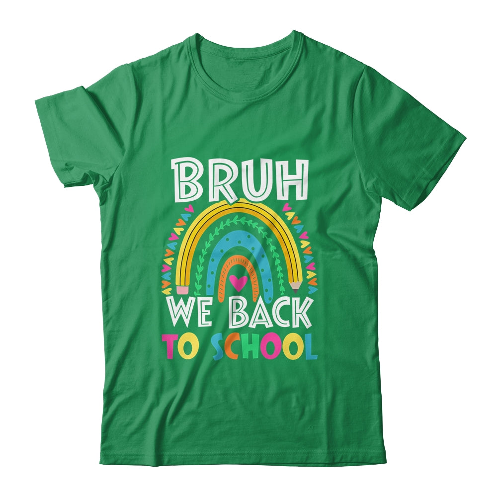 Bruh We Back Rainbow Teachers Kids Back To School Bruh Shirt & Hoodie | teecentury