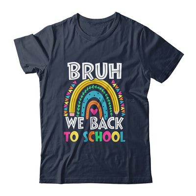 Bruh We Back Rainbow Teachers Kids Back To School Bruh Shirt & Hoodie | teecentury
