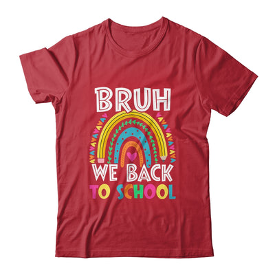 Bruh We Back Rainbow Teachers Kids Back To School Bruh Shirt & Hoodie | teecentury