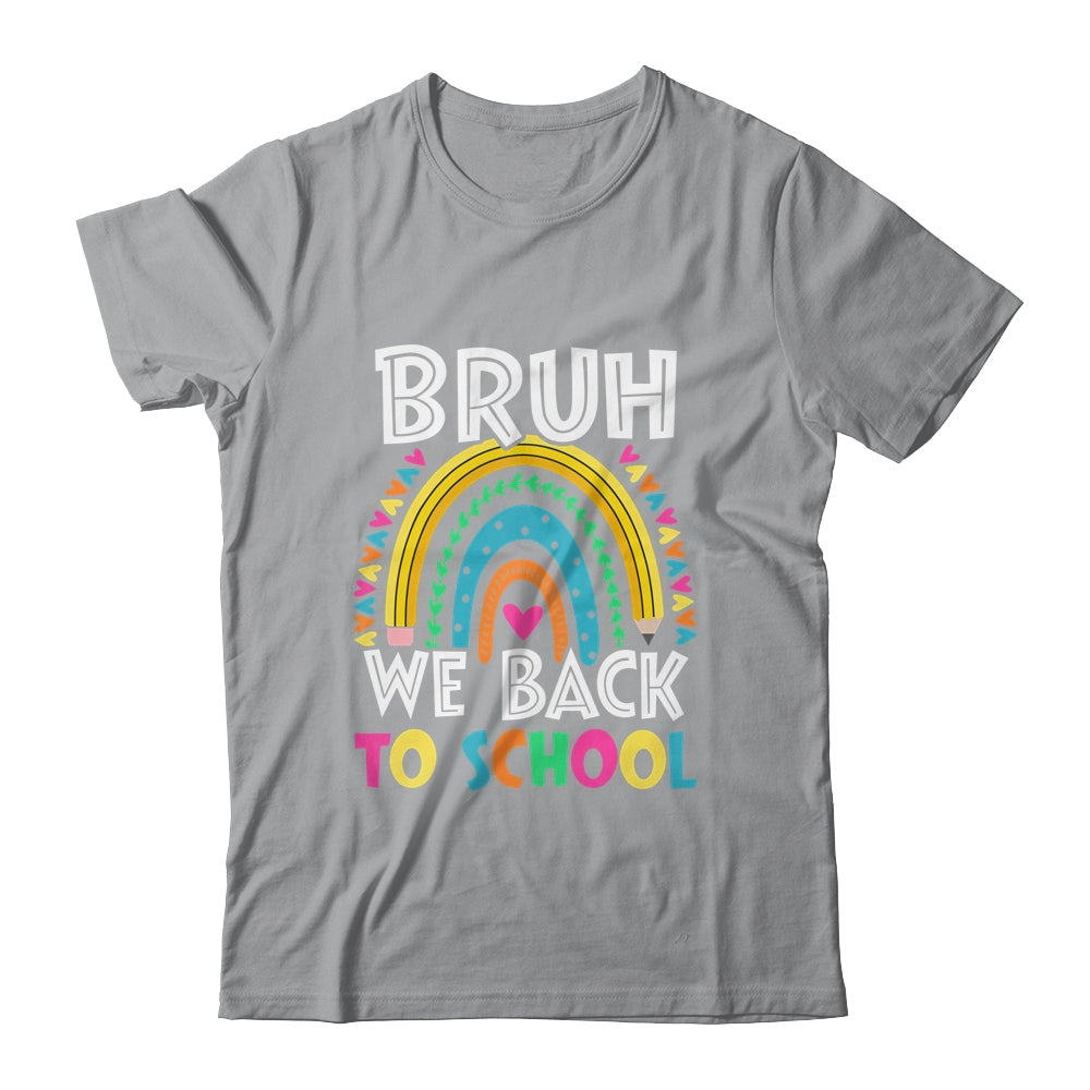 Bruh We Back Rainbow Teachers Kids Back To School Bruh Shirt & Hoodie | teecentury