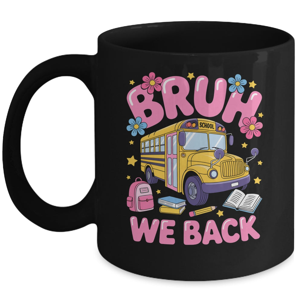 Bruh We Back School Bus First Day Of School Bus Driver Mug | teecentury