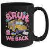 Bruh We Back School Bus First Day Of School Bus Driver Mug | teecentury