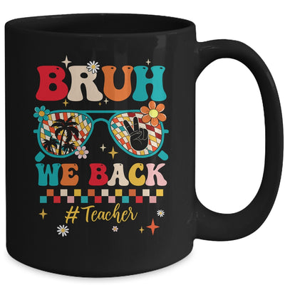 Bruh We Back Teacher First Day Of School Back To School Mug | teecentury