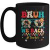 Bruh We Back Teacher First Day Of School Back To School Mug | teecentury