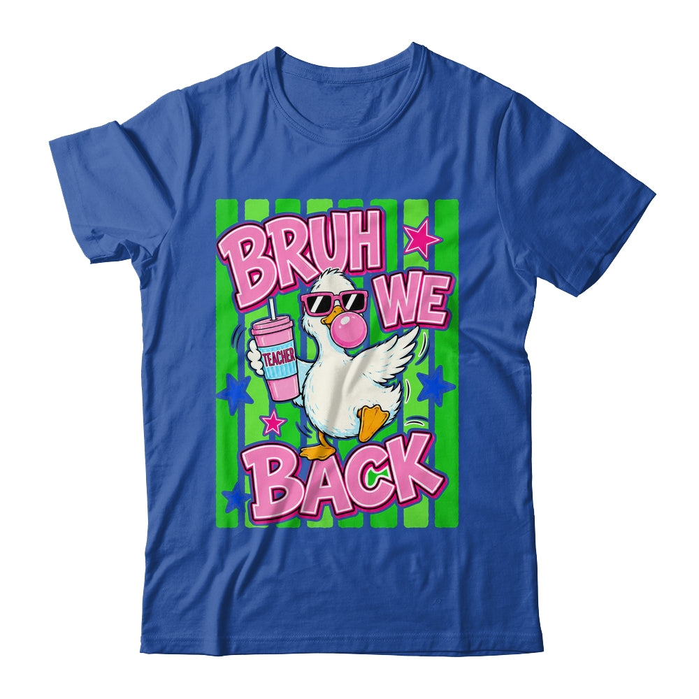 Bruh We Back Teacher Goose Teacher Funny Back To School Shirt & Hoodie | teecentury