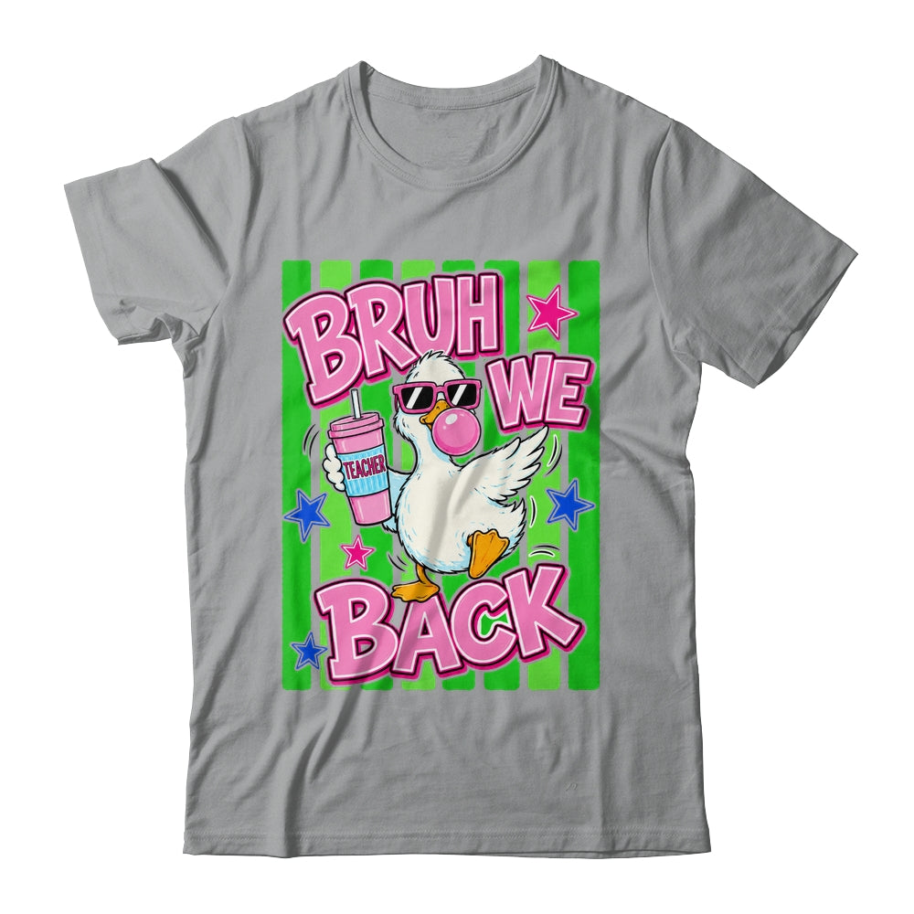 Bruh We Back Teacher Goose Teacher Funny Back To School Shirt & Hoodie | teecentury