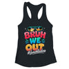 Bruh We Out Funny Last Day Of School Lunch Lady Summer Shirt & Tank Top | teecentury