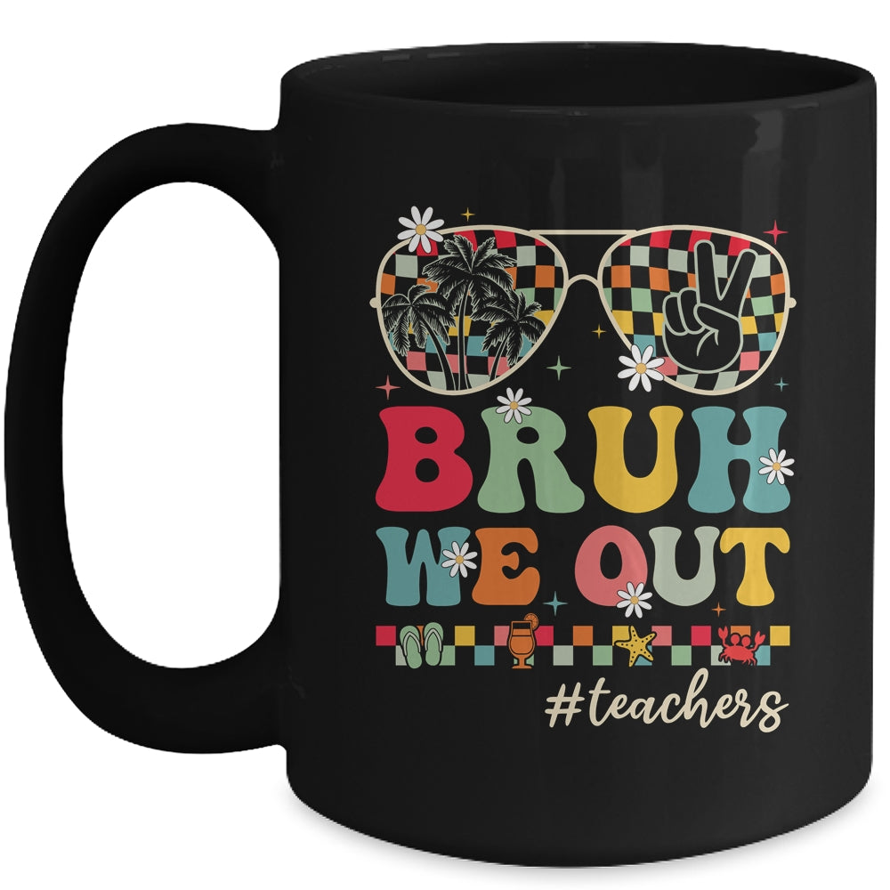 Bruh We Out Teachers End Of School Year Teacher Summer Mug | teecentury