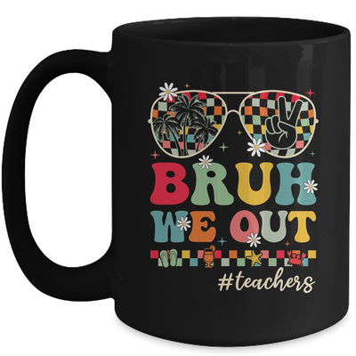 Bruh We Out Teachers End Of School Year Teacher Summer Mug | teecentury