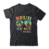 Bruh We Out Teachers Groovy Retro Happy Last Day Of School Shirt & Tank Top | teecentury