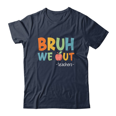 Bruh We Out Teachers Happy Last Day Of School Retro Funny Shirt & Hoodie | teecentury