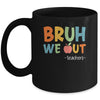 Bruh We Out Teachers Happy Last Day Of School Retro Funny Mug | teecentury
