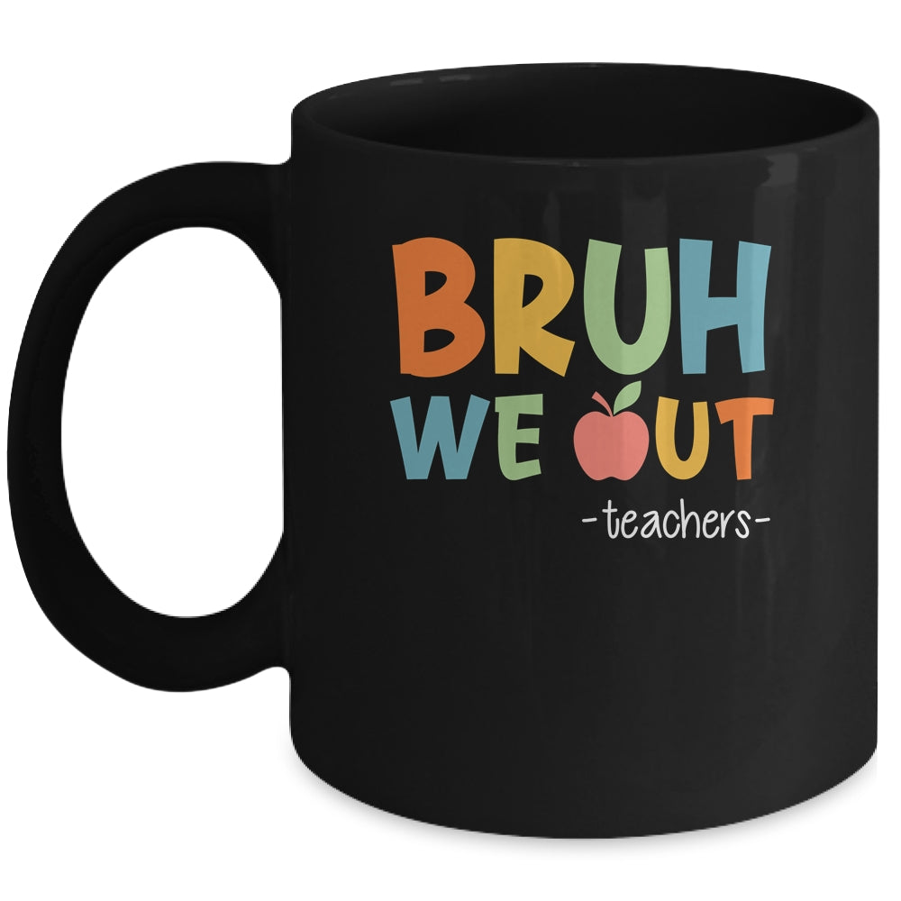 Bruh We Out Teachers Happy Last Day Of School Retro Funny Mug | teecentury