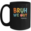 Bruh We Out Teachers Happy Last Day Of School Retro Funny Mug | teecentury