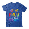 Bruh We Out Teachers Happy Last Day Of School Retro Tie Dye Shirt & Tank Top | teecentury