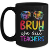 Bruh We Out Teachers Happy Last Day Of School Retro Tie Dye Mug | teecentury