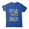 Build Fly Crash Rebuild Model Airplane Pilot RC Plane Shirt & Hoodie | teecentury