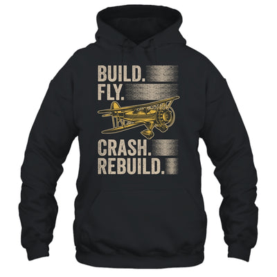 Build Fly Crash Rebuild Model Airplane Pilot RC Plane Shirt & Hoodie | teecentury