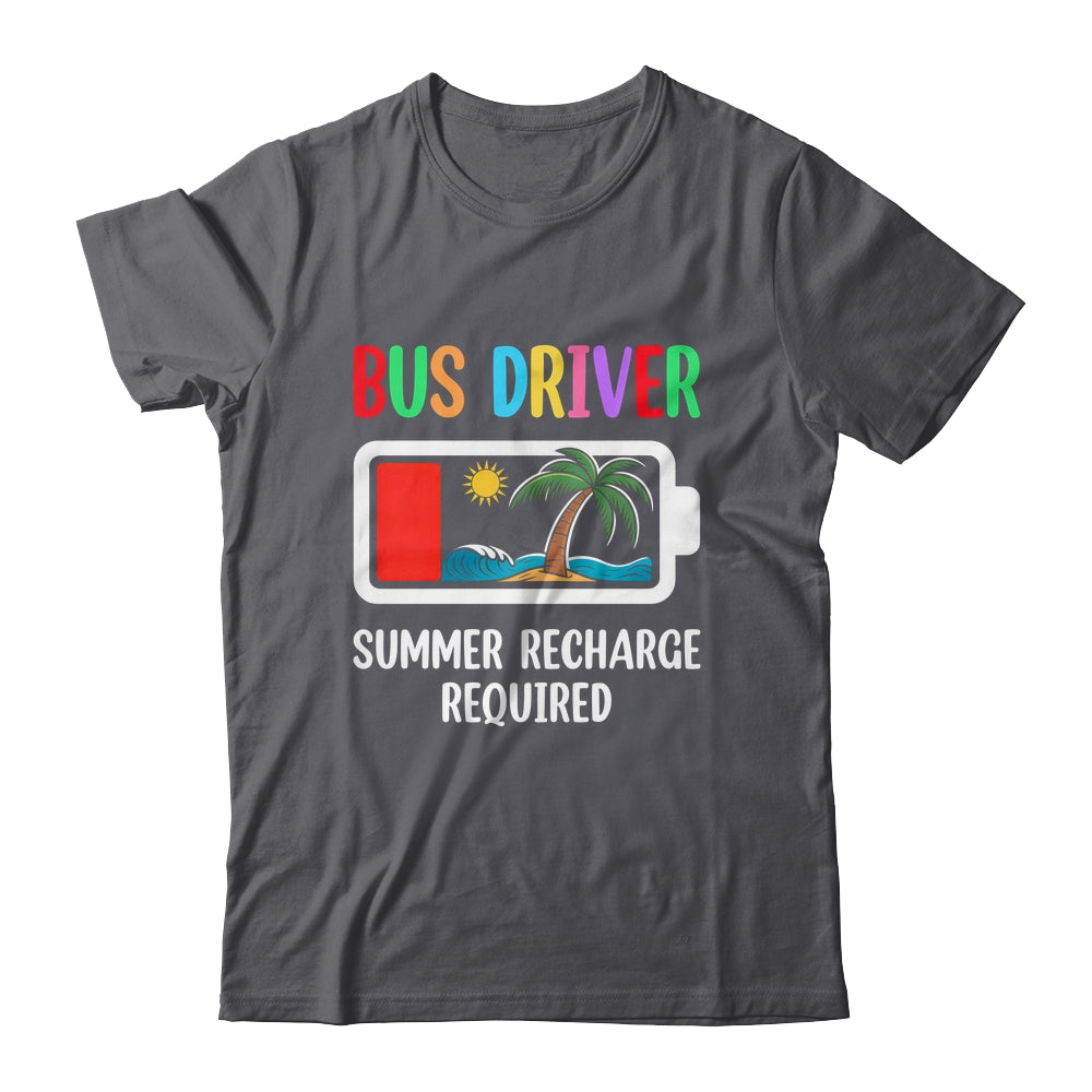 Bus Driver Summer Recharge Required Last Day Of School Shirt & Tank Top | teecentury