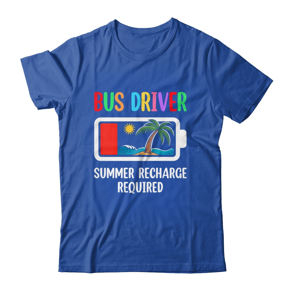 Bus Driver Summer Recharge Required Last Day Of School Shirt & Tank Top | teecentury