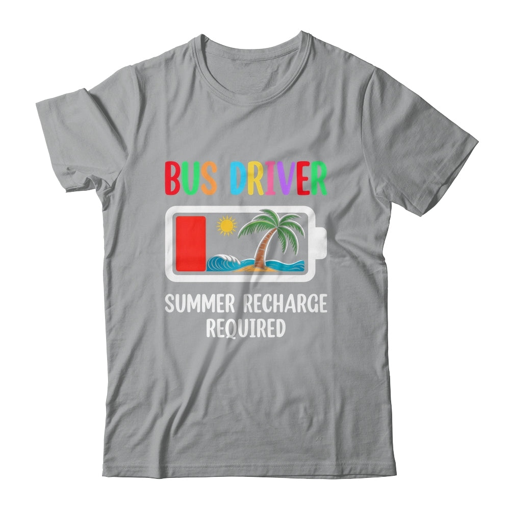 Bus Driver Summer Recharge Required Last Day Of School Shirt & Tank Top | teecentury