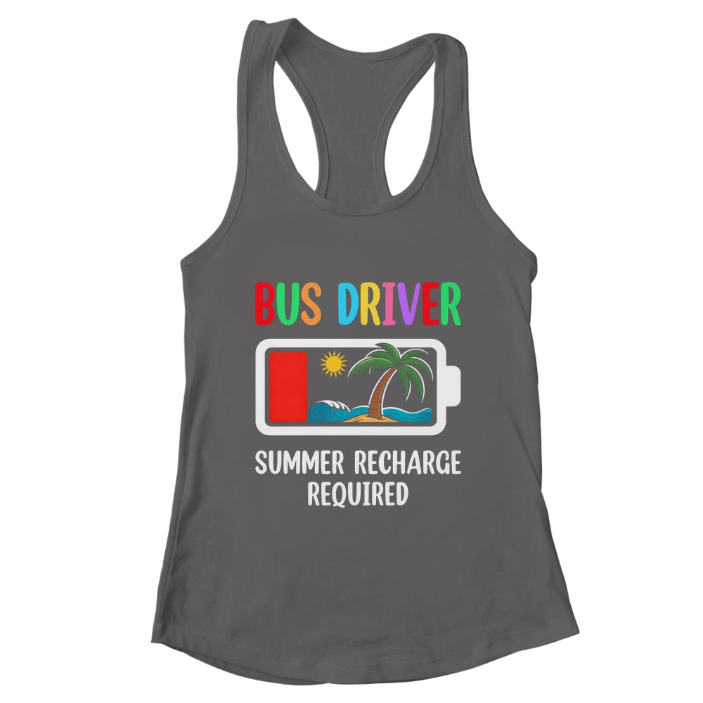 Bus Driver Summer Recharge Required Last Day Of School Shirt & Tank Top | teecentury