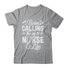 Busy Calling The Shots Nurse Life Nurse Healthcare Shirt & Hoodie | teecentury