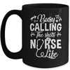 Busy Calling The Shots Nurse Life Nurse Healthcare Mug | teecentury