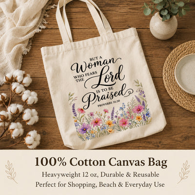 But A Woman Who Fears The Lord Is To Be Praised Proverbs 31 30 Floral Christian Tote Bag Bible Verse Faith Canvas Bag Gift For Women Church Shopping Beach | teecentury