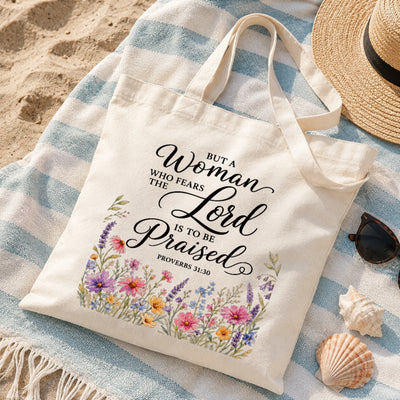 But A Woman Who Fears The Lord Is To Be Praised Proverbs 31 30 Floral Christian Tote Bag Bible Verse Faith Canvas Bag Gift For Women Church Shopping Beach | teecentury