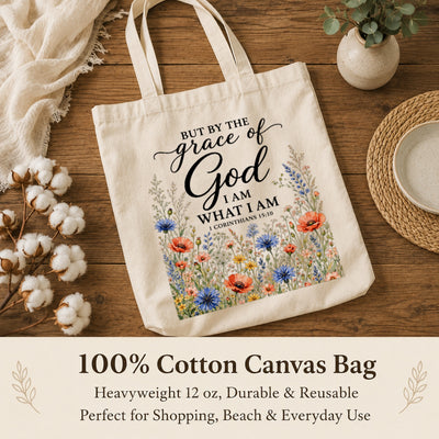But By The Grace Of God I Am What I Am 1 Corinthians 15:10 Floral Christian Tote Bag For Women Bible Verse Canvas Bag Faith Religious Church Gift Shopping Beach | teecentury