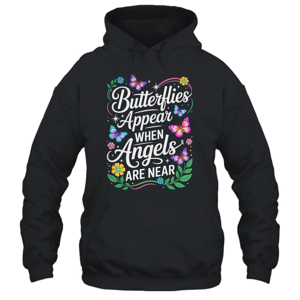 Butterflies Appear When Angels Are Near Quote Nature Lovers Shirt & Hoodie | teecentury
