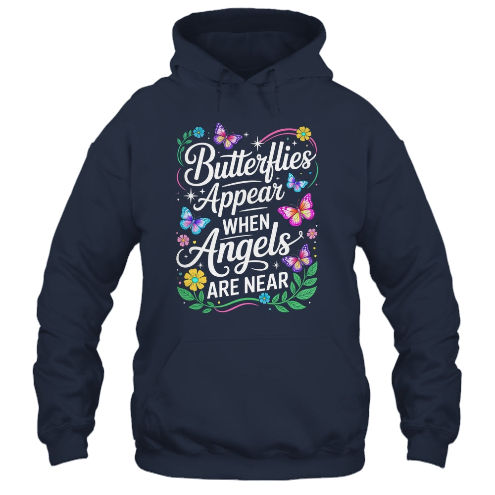 Butterflies Appear When Angels Are Near Quote Nature Lovers Shirt & Hoodie | teecentury