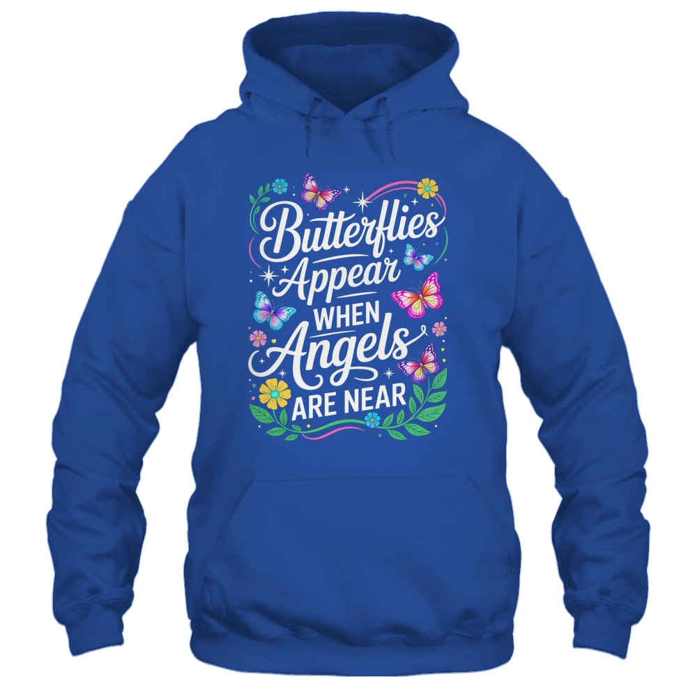 Butterflies Appear When Angels Are Near Quote Nature Lovers Shirt & Hoodie | teecentury