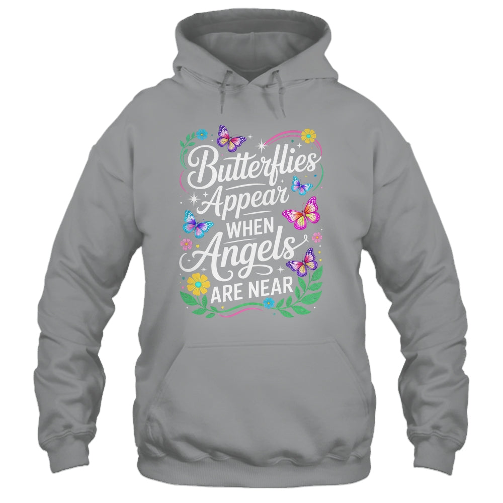 Butterflies Appear When Angels Are Near Quote Nature Lovers Shirt & Hoodie | teecentury