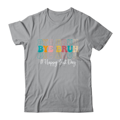 Bye Bruh Teacher Happy Last Day Of School Hello Summer Funny Shirt & Tank Top | teecentury
