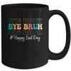 Bye Bruh Teacher Happy Last Day Of School Hello Summer Funny Mug | teecentury