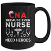 CNA Humor Because Even Nurses Need Heroes Funny Nursing Mug | teecentury