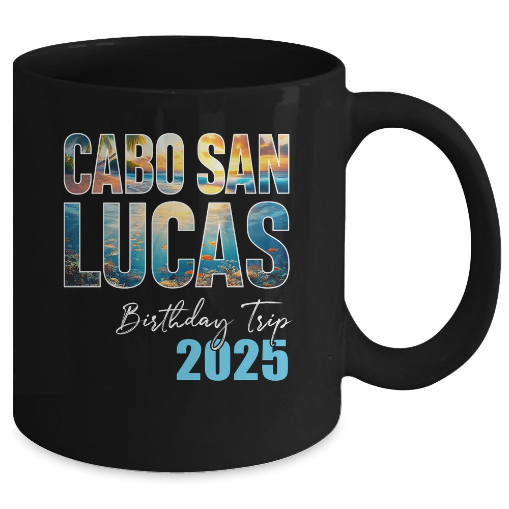 Cabo San Lucas Birthday Trip 2025 Vacation Party Crew Cruise Mug | teecentury