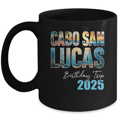 Cabo San Lucas Birthday Trip 2025 Vacation Party Crew Cruise Mug | teecentury