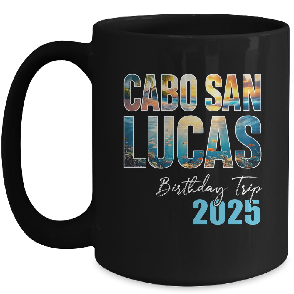 Cabo San Lucas Birthday Trip 2025 Vacation Party Crew Cruise Mug | teecentury