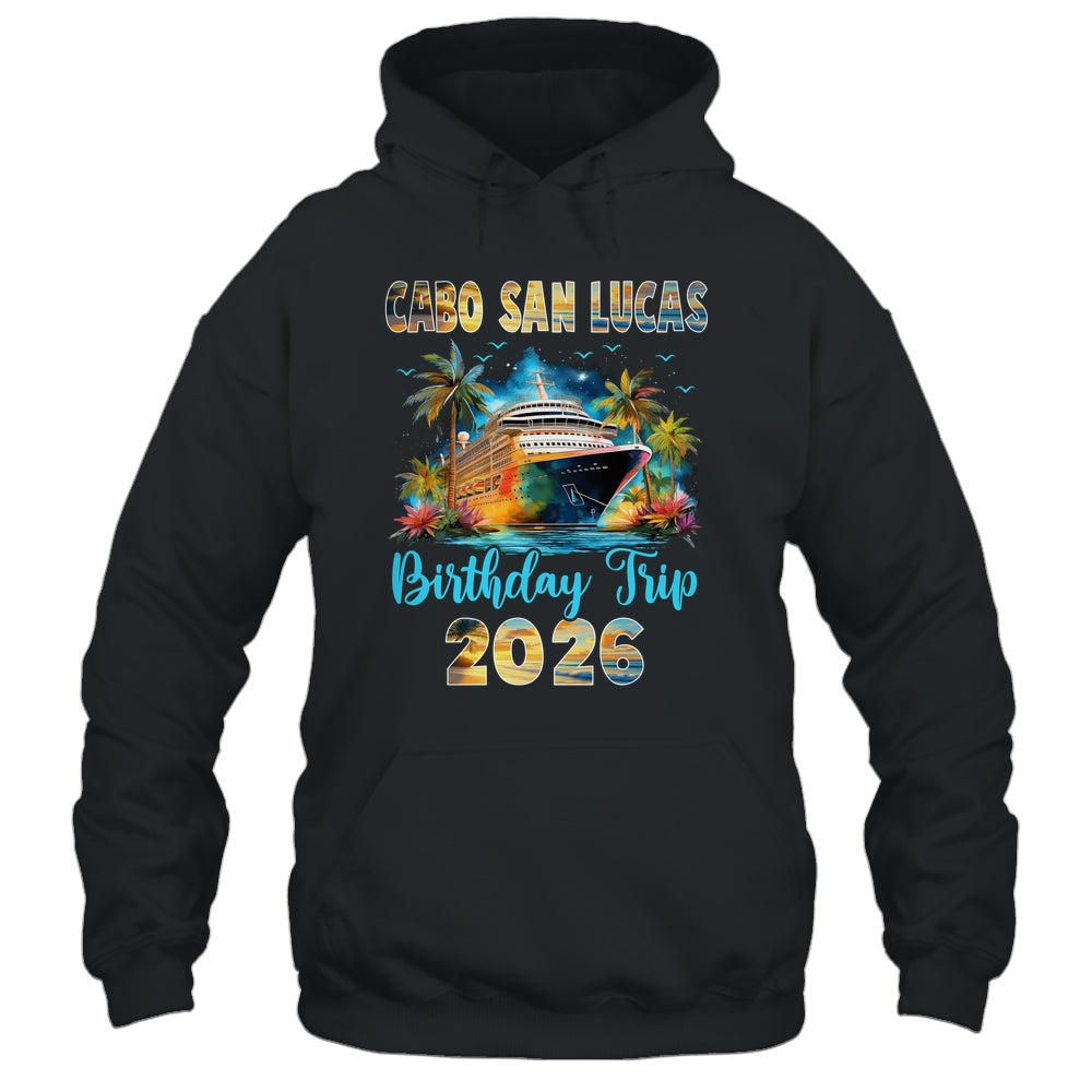 Cabo San Lucas Birthday Trip 2026 Birthday Cruise Party Vacation Shirt & Tank Top | teecentury