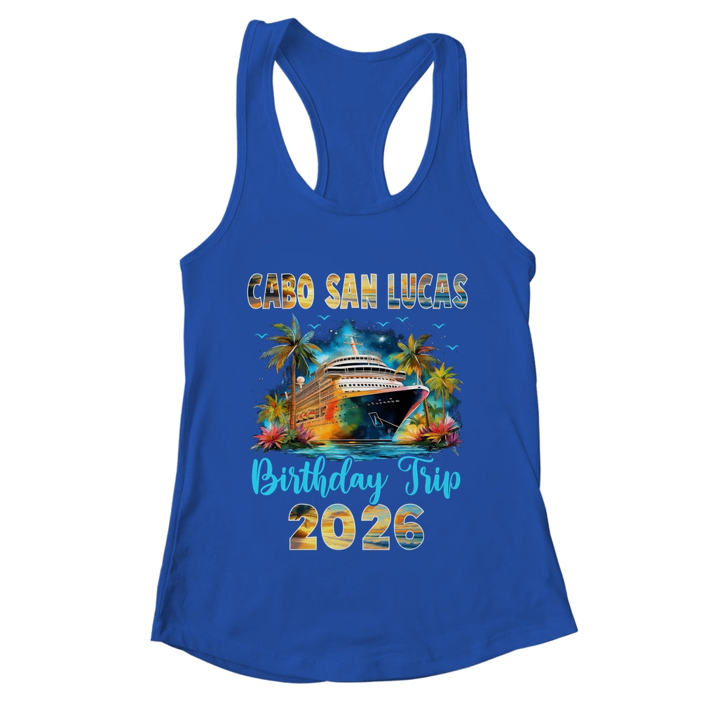 Cabo San Lucas Birthday Trip 2026 Birthday Cruise Party Vacation Shirt & Tank Top | teecentury